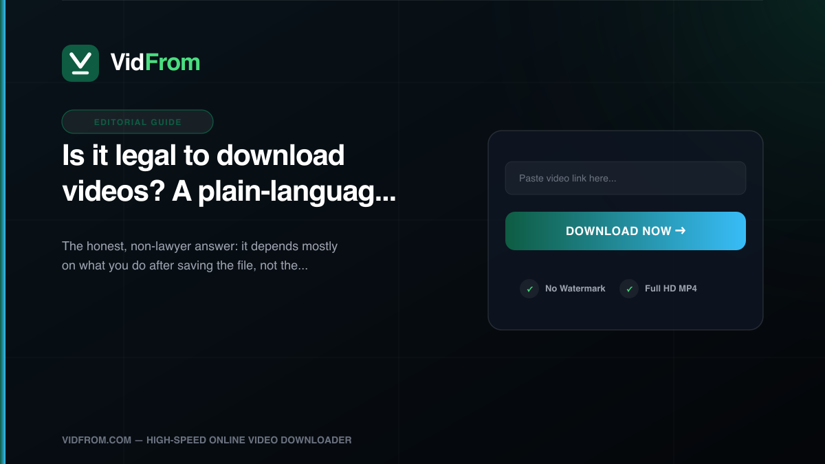 Is it legal to download videos? A plain-language guide