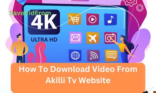 How To Download Video From Akilli Tv Website