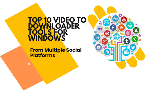 Top 10 Video to Downloader Tools for Windows From Multiple Social Platforms