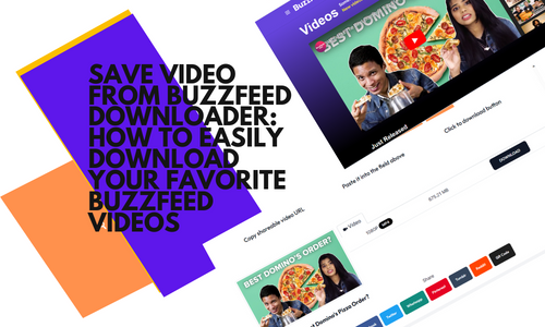 Save Video from Buzzfeed Downloader: How to Easily Download Your Favorite Buzzfeed Videos